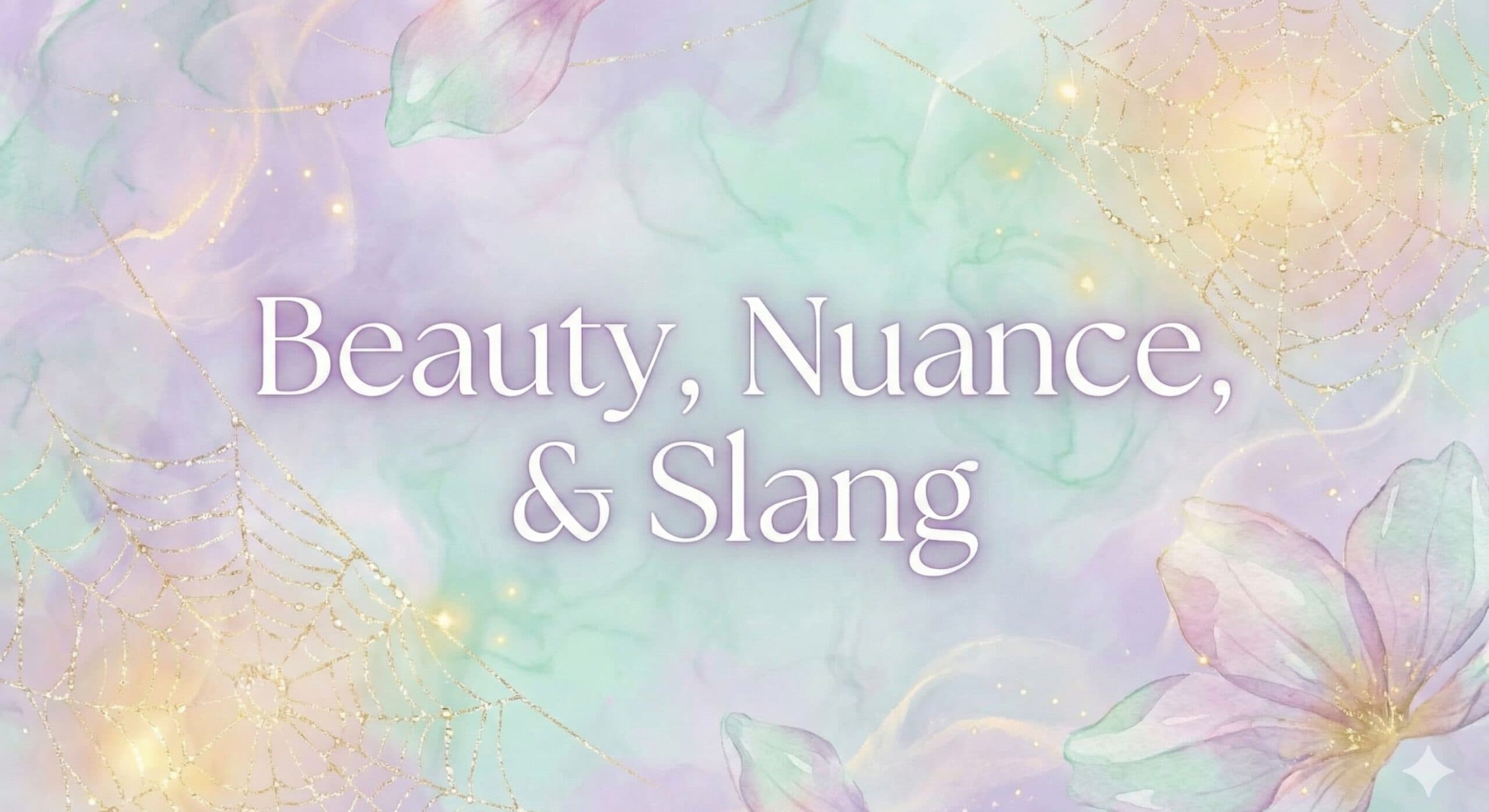 「幻想的」「繊細」は英語で?「美しい」のニュアンスを伝える形容詞とスラング