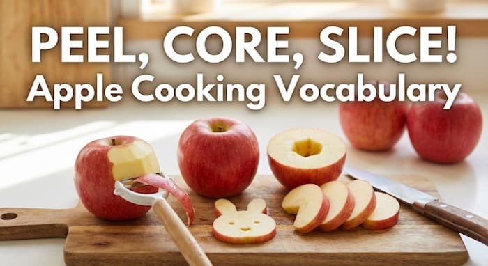 英語で「りんごの皮をむく」「芯を取る」は?料理で使う動詞・うさぎりんごの説明